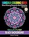 Mandala Coloring Book Black Background - Coloring Book For Adult Stress Relieving Designs For Adult Relaxation Vol.14: Unique Mandalas Adult Coloring ... Meditation (Creative Haven Coloring Books) by 