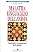 Malattia, linguaggio dell'anima. Significato e interpretazione delle malattie
