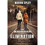 Elimination: A dystopian novel (The Mind Breaker Series Book 1)