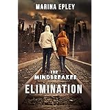 Elimination: A dystopian novel (The Mind Breaker Series Book 1)