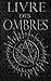 Livre des Ombres: Magie Blanche , Rouge et Noire (French Edition) by Brittany Nightshade, Joan Heartman