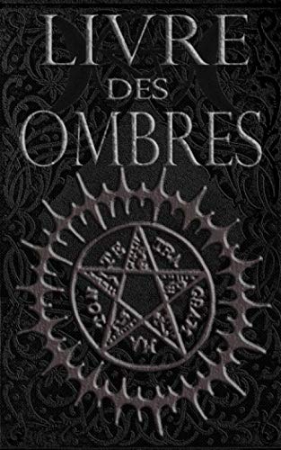 Livre des Ombres: Magie Blanche , Rouge et Noire (French Edition) by Brittany Nightshade