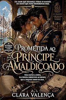 Livro Prometida ao Príncipe Amaldiçoado: Para Salvar a Coroa, Ela Precisa Sobreviver ao Homem que a Esquece Todos os Dias