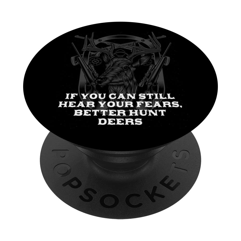 Still Hear Fears Hunt Deers Hunting Motivational Quote PopSockets Swappable PopGrip — image 1