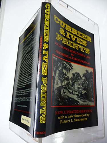 Currier & Ives Prints: An Illustrated Check List, by Frederic A. Conningham