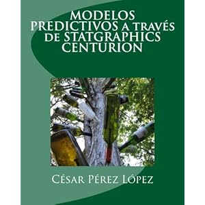 MODELOS PREDICTIVOS a través de STATGRAPHICS CENTURION (Spanish Edition)