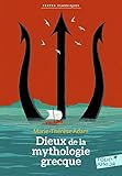 Dieux de la mythologie grecque (Folio Junior Textes classiques t. 1829) (French Edition) by