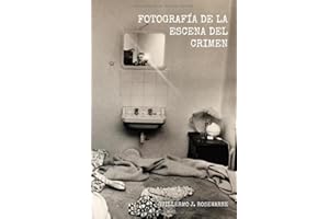 FOTOGRAFÍA DE LA ESCENA DEL CRIMEN (Spanish Edition)