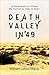 Death Valley in '49: An Autobiography of a Pioneer Who Survived the California Desert by William Lewis Manly