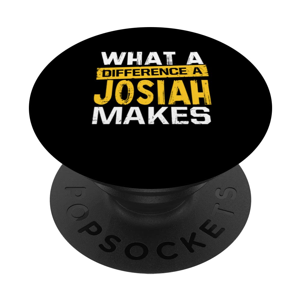 What A Difference A Josiah Makes Funny Name Josiah PopSockets Swappable PopGrip