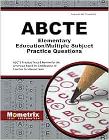 Abcte Elementary Education Multiple Subject Practice
