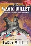 The Magic Bullet: A Locked Room Mystery Featuring Shadwell Rafferty and Sherlock Holmes (Minnesota M by Larry Millett
