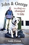 Image de John and George: The Dog Who Changed My Life