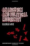 Anarchism and Political Modernity, Jun, Nathan, 1441166866