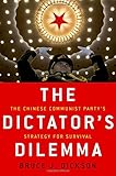 The Dictator's Dilemma: The Chinese Communist Party's Strategy for Survival