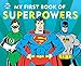 My First Book of Superpowers (10) (DC Super Heroes)