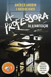 Livro A professora da alfabetização: suspense baseado em evidências científicas - semifinalista prêmio ABERST melhor thriller