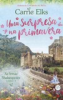 Livro Uma surpresa na primavera - As irmãs Shakespeare - vol. 3