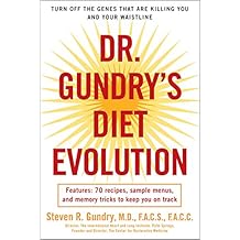 Dr. Gundry's Diet Evolution: Turn Off the Genes That Are Killing You and Your Waistline