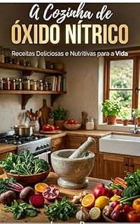 Livro A Cozinha de Oxido Nitrico (The Vitality Kitchen Series)