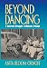 Beyond Dancing: A Veteran's Struggle--A Women's Triumph by 
