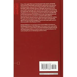Making Health Services More Accessible in Developing Countries: Finance and Health Resources for Functioning Health Systems (IDE-JETRO Series)