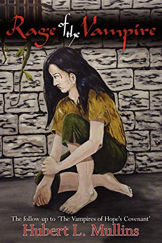 Rage of the Vampire: The Follow-up to 'The Vampires of Hope's Covenant'