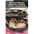 My Food Odyssey - Lithuanian Cooking: Nine of my favourite traditional Lithuanian dishes