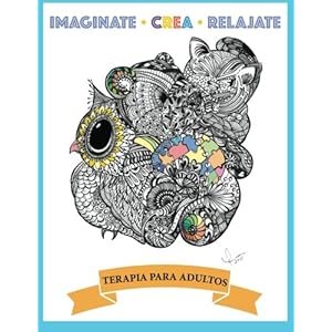 Imaginate crea relajate: Terapia para Adultos (Spanish Edition)