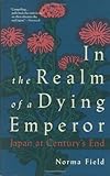 In the Realm of a Dying Emperor: Japan at Century's End