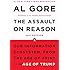The Assault on Reason: Our Information Ecosystem, from the Age of Print to the Age of Trump