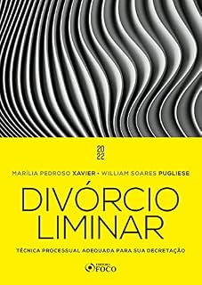 Livro Divórcio Liminar: Técnica processual adequada para sua decretação