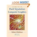 Fluid Simulation for Computer Graphics, Second Edition