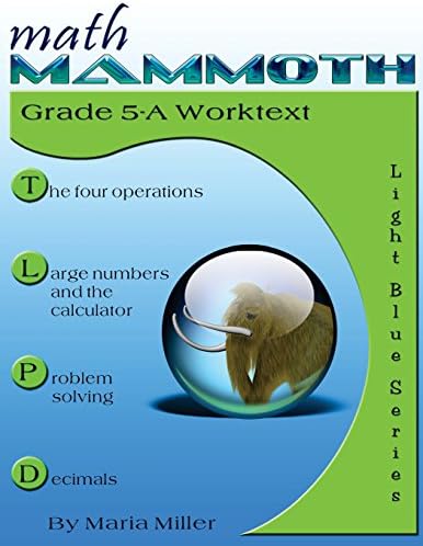 Math Mammoth Grade 5-A Worktext Paperback – April 5, 2013