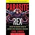 Parasite Rex: Inside the Bizarre World of Nature's Most Dangerous Creatures