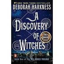 A Discovery of Witches: A Novel (All Souls Trilogy, Book 1)