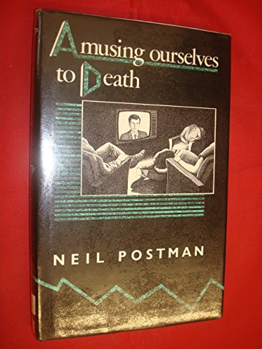 Amusing Ourselves to Death: Public Discourse in the Age of Show Business