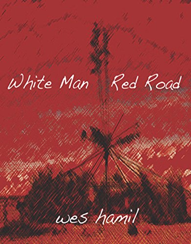 White Man Red Road by Wes Hamil