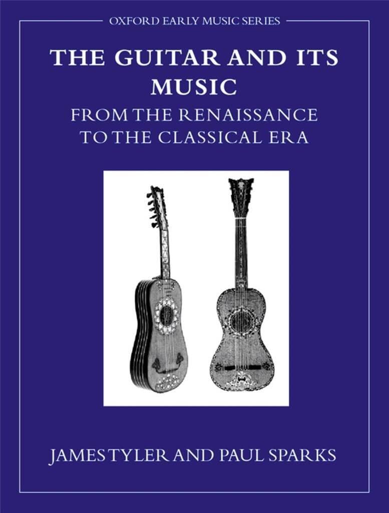 The Guitar and Its Music: From the Renaissance to the Classical Era (Early Music Series)