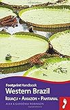 Western Brazil Handbook: Iguacu - Amazon - Pantanal (Footprint - Handbooks) by Alex Robinson