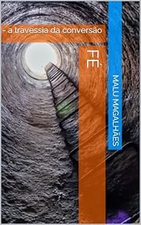 Livro Fé : - a travessia da conversão