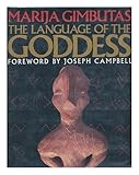 The Language of the Goddess: Unearthing the Hidden Symbols of Western Civilization by 