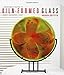 A Beginner's Guide to Kiln-Formed Glass: * Fused * Slumped * Cast by Brenda Griffith
