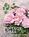 Vintage Roses: Beautiful Varieties for Home and Garden primary