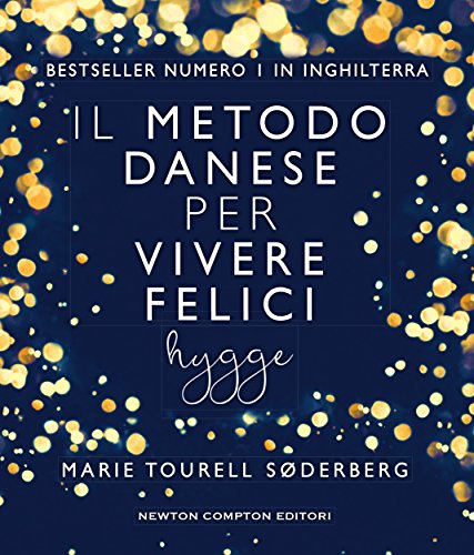 Il metodo danese per vivere felici. Hygge (eNewton Manuali e Guide) (Italian Edition)