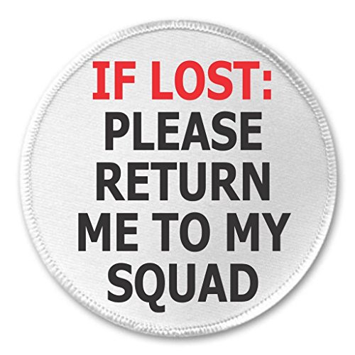 If Lost: Please Return Me to My Squad 3" Sew On Patch