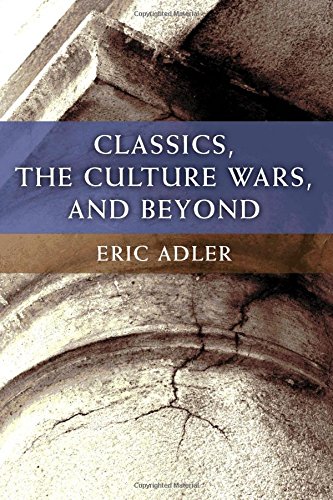 Classics, the Culture Wars, and Beyond