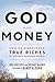 God and Money: How We Discovered True Riches at Harvard Business School
