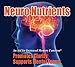NEURO NUTRIENTS -- Your Daily Supplement for Increased Memory Function
