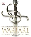 The Illustrated Encyclopedia of Warfare